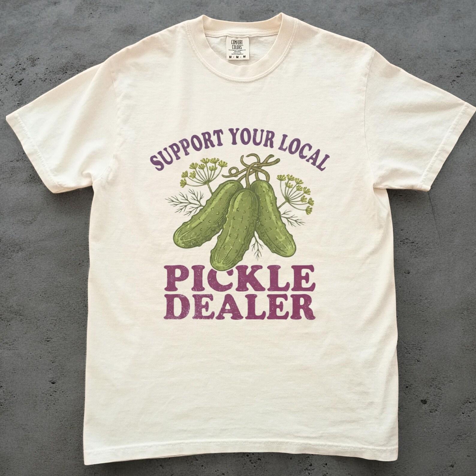 Support Your Local Pickle Dealer Shirt, Unisex Comfort Colors, Funny Pickle Tee, Pickle Lover Gift, Foodie Graphic Tee, Pickle Gifts Shirt M