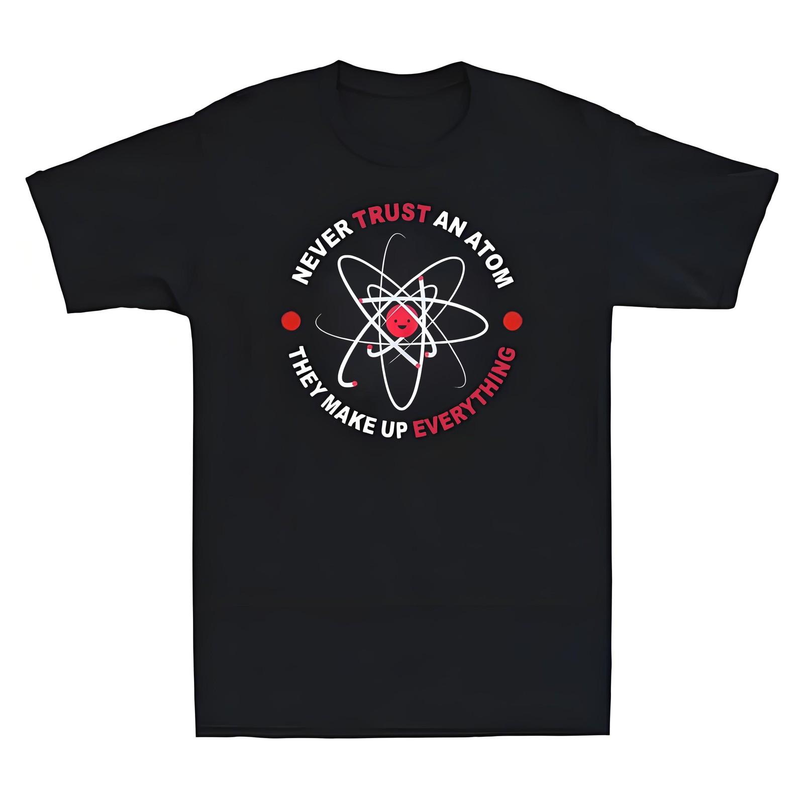 Men s Casual Short Sleeve Never Trust An Atom Funny Science Graphic T-Shirt L