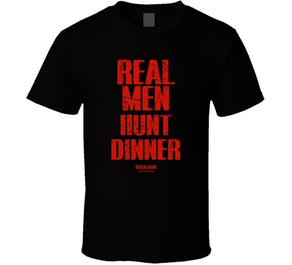 

Real Men Hunt Dinner #realman Father Dad Gift T Shirt L