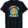Garfield - Frecher Spruch Ich mache nicht auf fröhlich T-Shirt