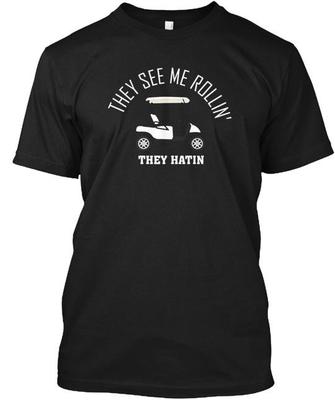 They See Me Rollin Hatin Funny Golf T-Shirt Made In the USA Size S To 5XL Unisex T-Shirt