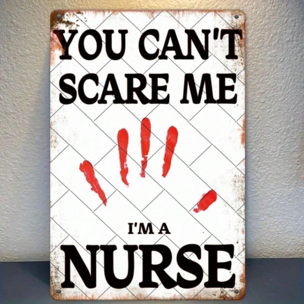 

Vintage Metal Poster Nurse Wall Decor You Cant Scare Me I Am Nurse Gift for Home Office Hospital