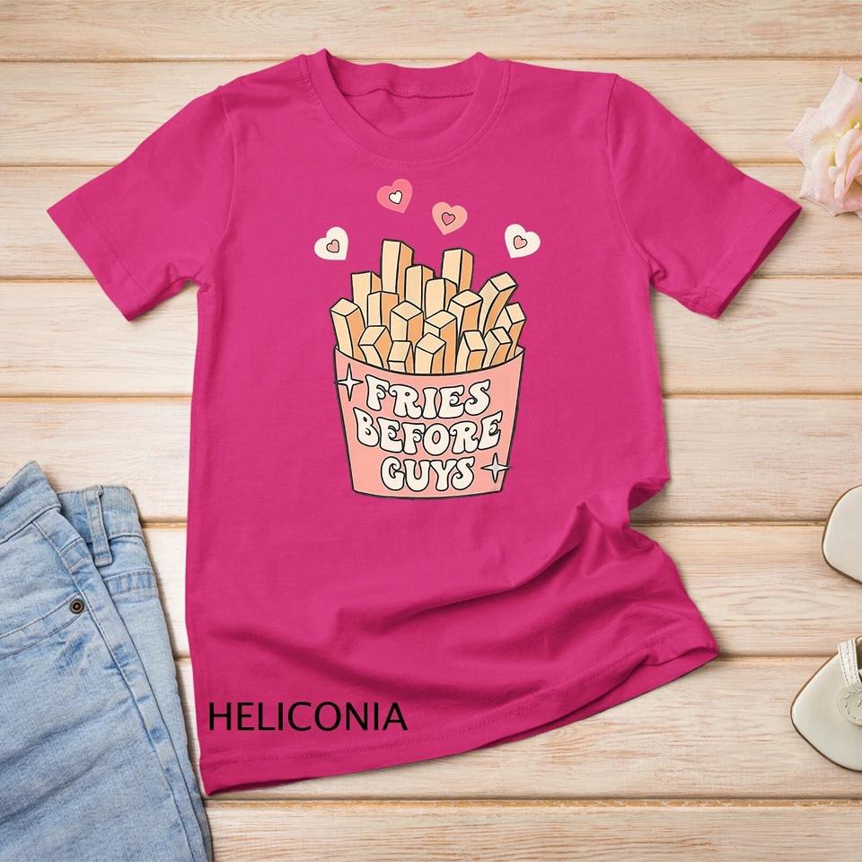 Fries before guys teenage girls dating valentine day shirt Unisex T-shirt 3 M