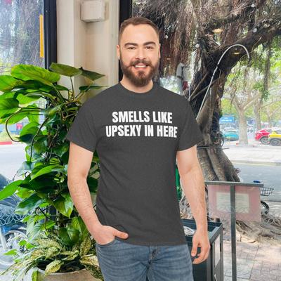 Smells Like Upsexy In Here Funny Adult Humor T-Shirt