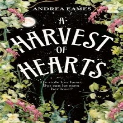 A Harvest of Hearts by Andrea Eames Hardback Book 9780008687168