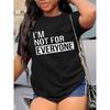 Plus Size Women's "I'm Not for Everyone" Print T-Shirt Oversized Short Sleeve Casual Streetwear Top