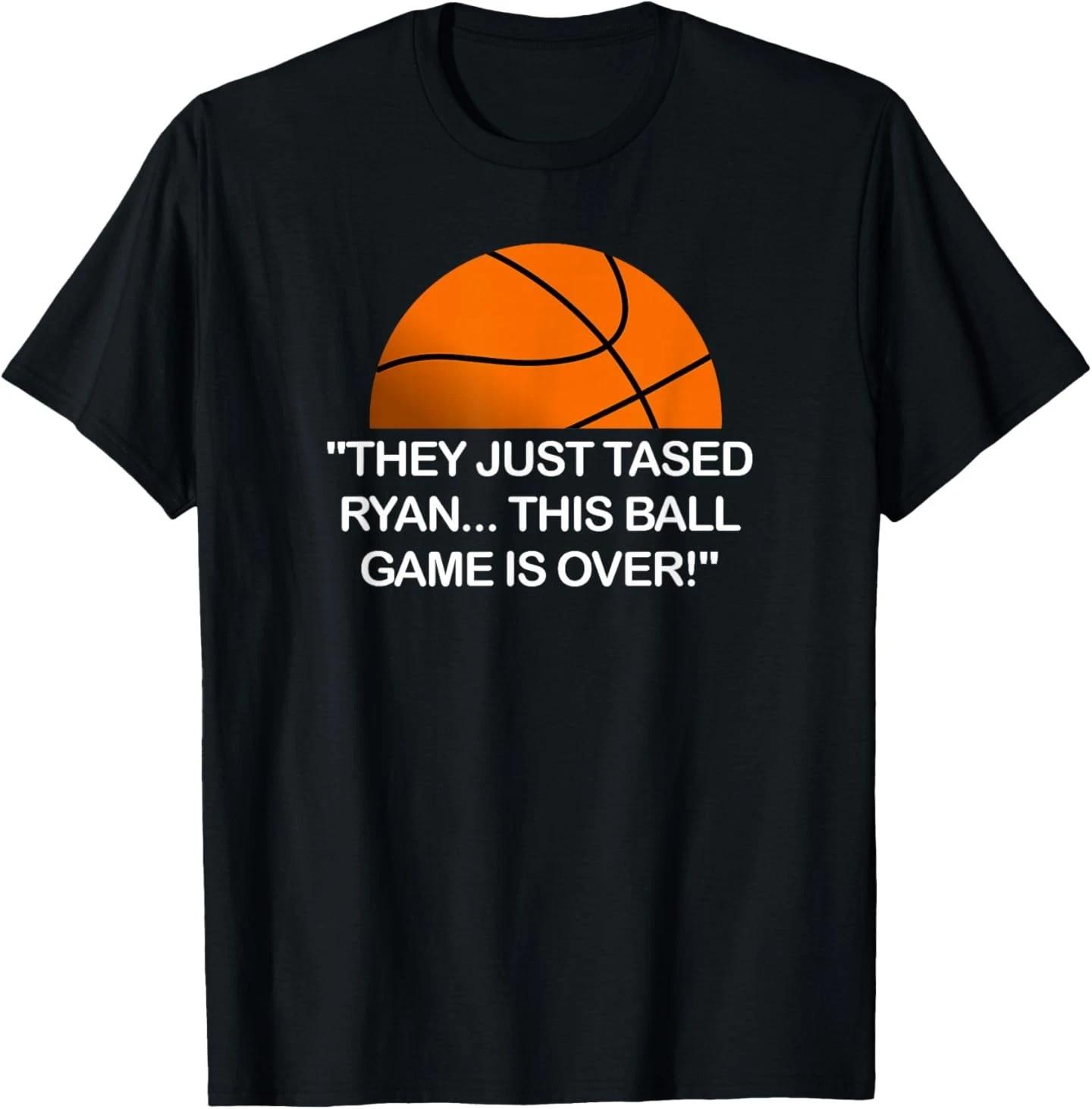 

They Just Tased Ryan Ball Game Basketball Meme Funny Quote T-Shirt 2XL
