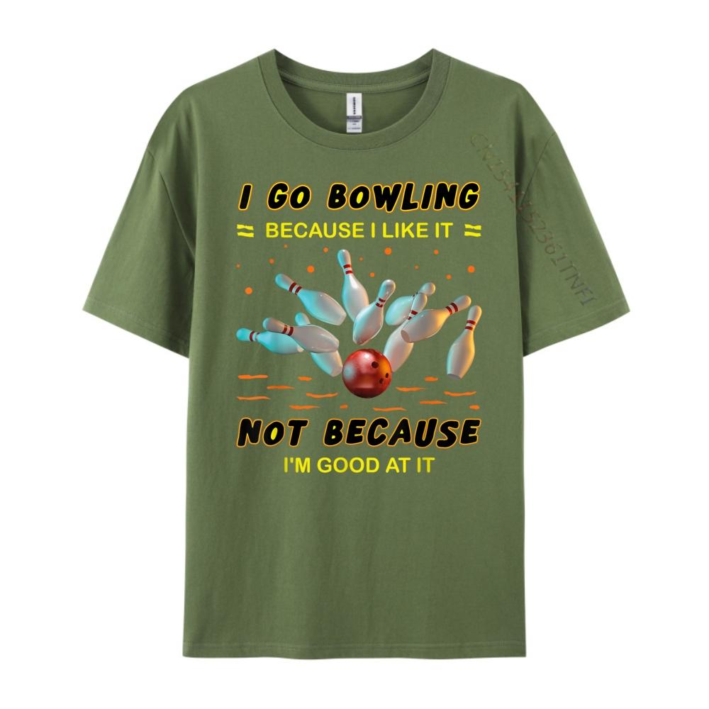 I Go Bowling Because I Like It Not Because Im Good At It Mens Clothing Plus Size Men Streetwear Men Mens Tshirts Vintage