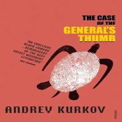 The Case of the Generals Thumb by Andrey Kurkov Paperback Book 9780099455257