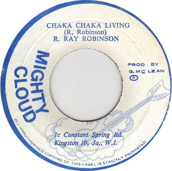 

7inch Record R. RAY ROBINSON Chaka Chaka Living NONE Mighty Cloud 1975 Jamaica Reggae Ska Dub Used