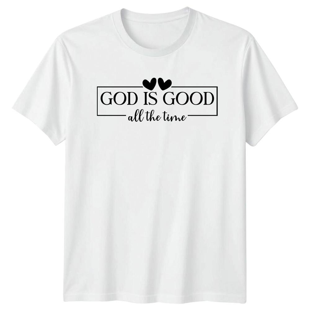 God Is Good All The Time Christian Unisexs TShirt Unisexs Tee Unisex Top S