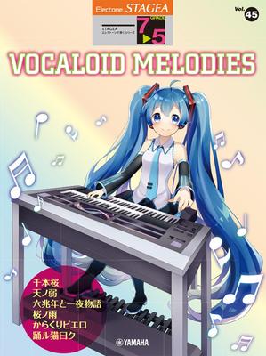 STAGEA Electone Playing Series (Grades 7-5) Vol. 45 VOCALOID MELODIES
