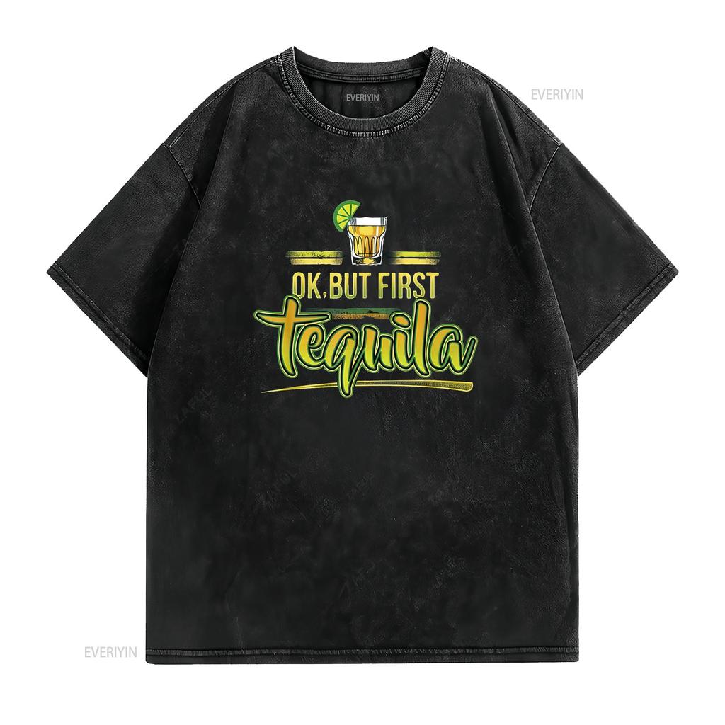 OK But First Tequila Mexican Party Shots Fun Weeke Women s  T Shirt with Trendy Prints Perfect for Summer vintage Washed