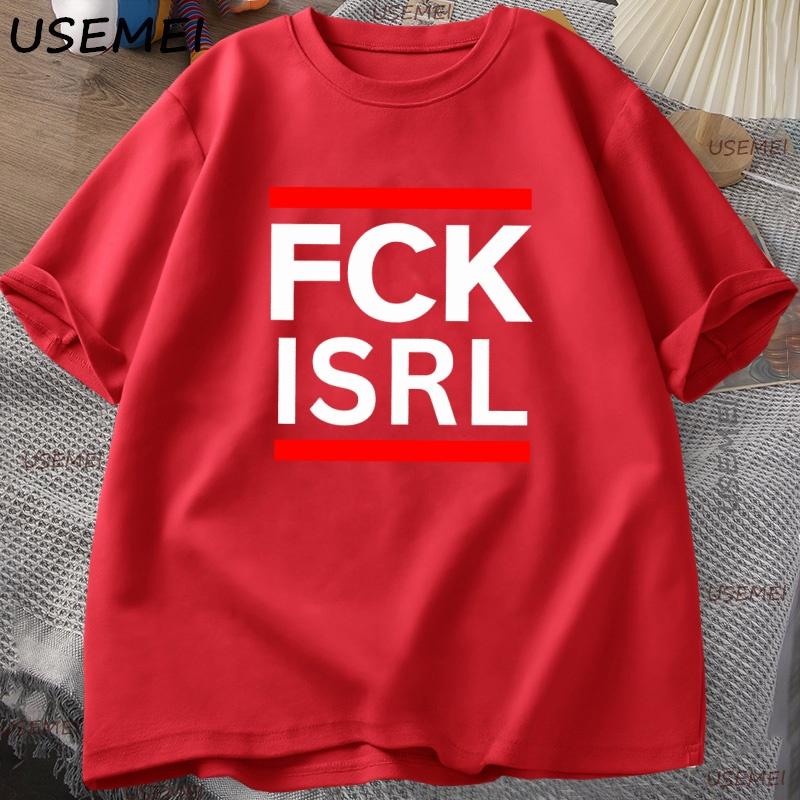 

FCK ISRL Printed T Shirt Men Women Causal Round Neck High Quality Tshirt Cotton Loose Shortsleeve Tshirts Man Clothing S