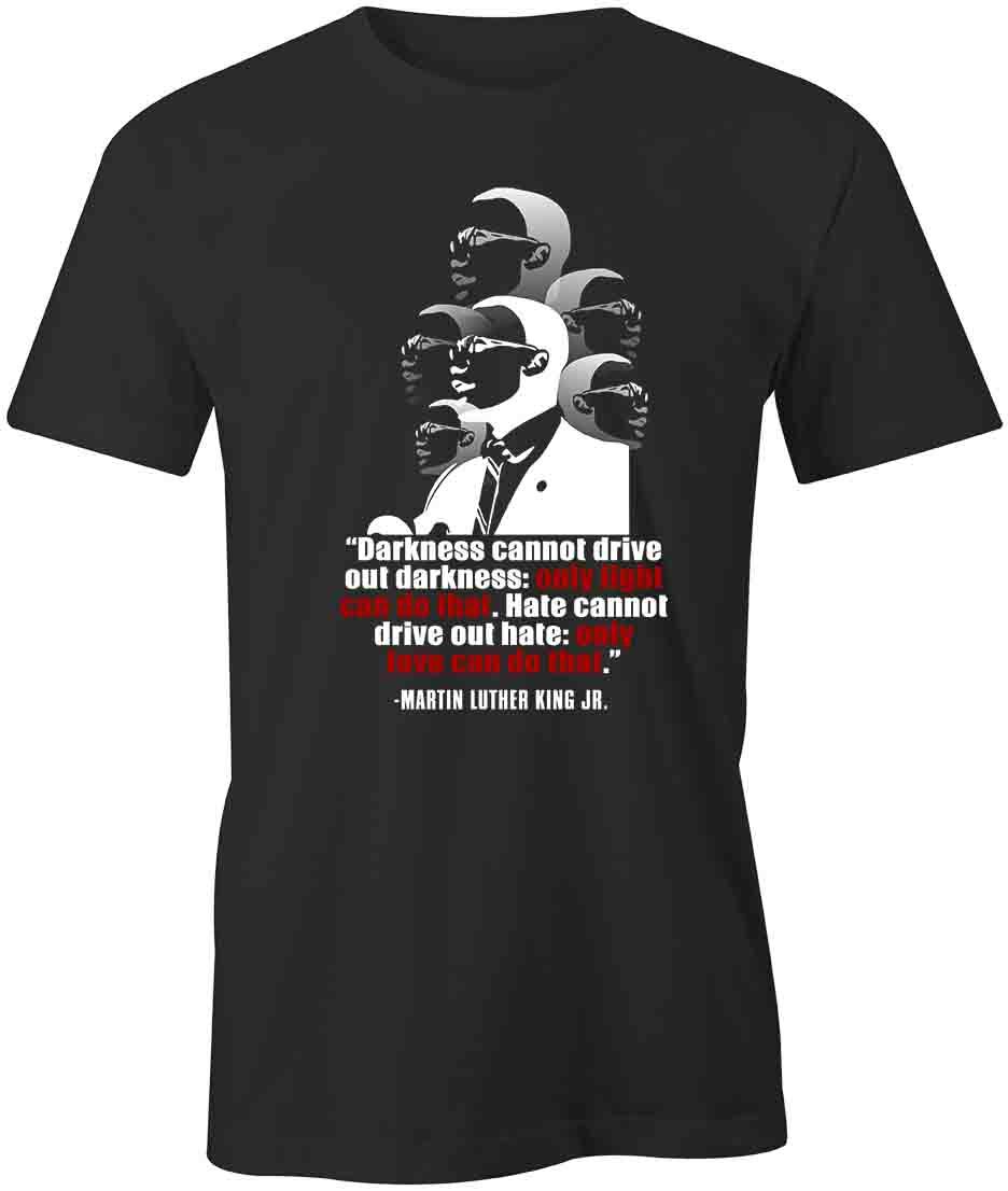 DARKNESS CANNOT DRIVE OUT DARKNESS MLK TShirt Tee Short-Sleeved Cotton S1BSA481 S