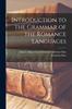 The Introduction To the Grammar of the Romance Languages Book