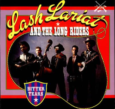 LP Record LASH LARIAT & THE LONG RIDERS - Bitter Tears NED10 Big Beat Record 1985 UK Folk Used