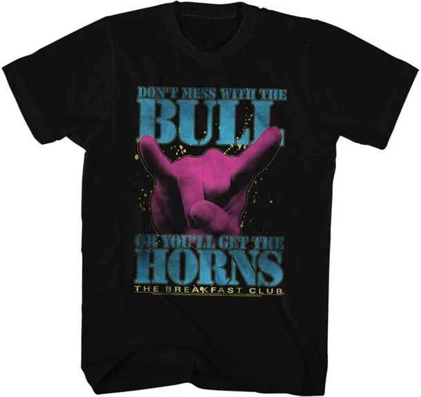 

The Breakfast Club Don t Mess With The Bull Men s T Shirt Classic Movie M