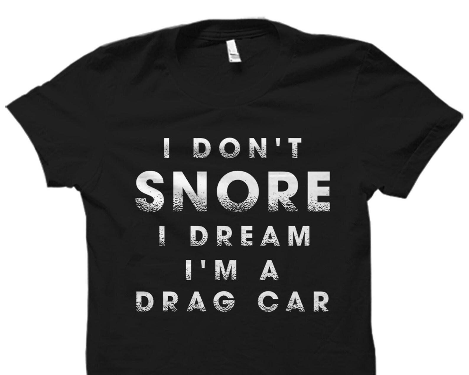 Drag Racer Gift. Drag Racer Shirt. Funny Racing Gift. Racing Shirt. Gift For Dad. Boyfriend Gift. Husband Shirt. Boyfriend Shirt #OS1975 4XL