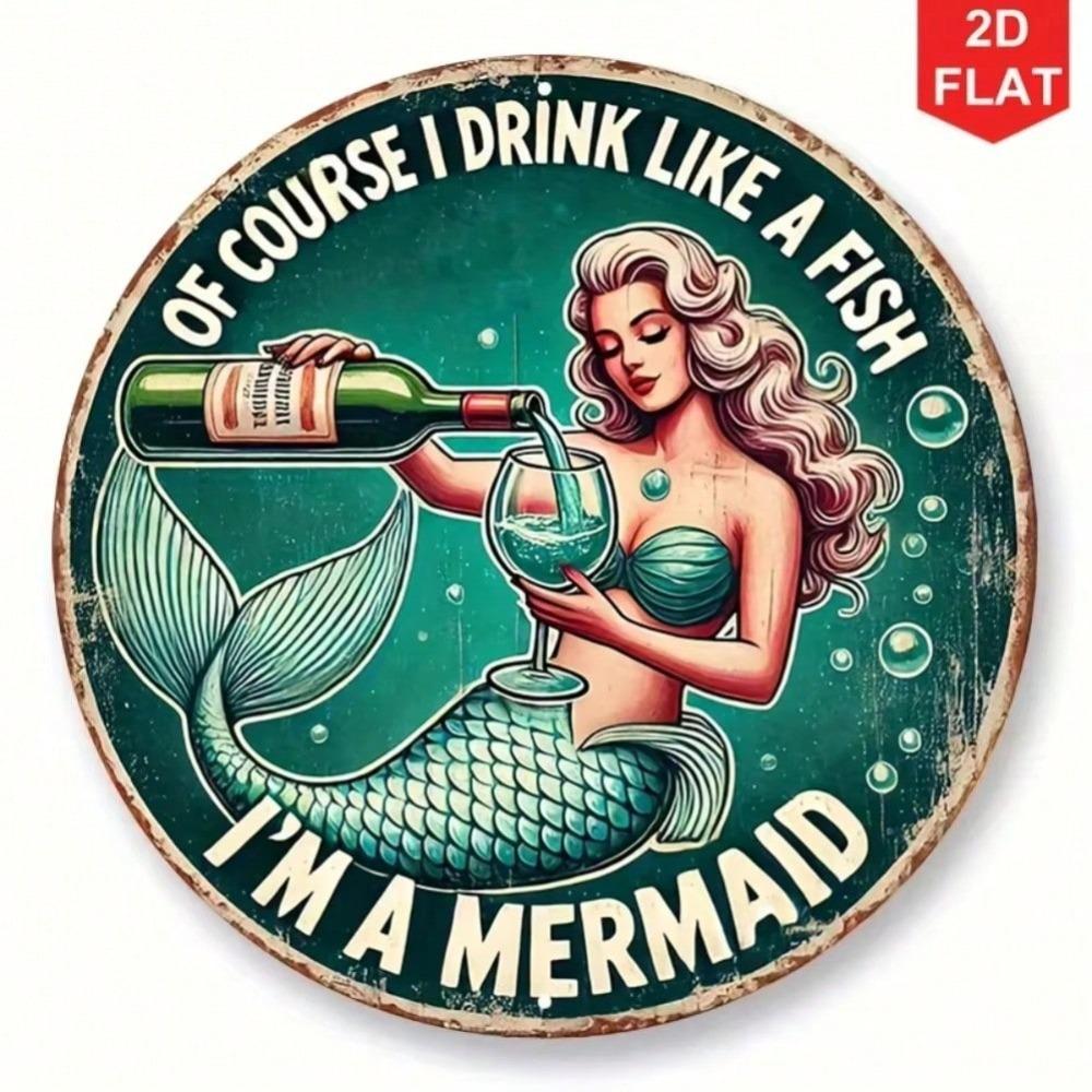 Vintage Mermaid Metal Sign Funny Alcohol Humor Round Aluminum Poster