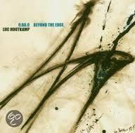 CD LUC; O HOUTKAMP BA O - Beyond the Edge EWM51712 EWM 2003 Netherland Jazz Used