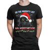 On The Naughty List And I Regret Nothing Cat Christmas T-Shirts Men  Funny Tee Shirt Crewneck Short Sleeve Clothing