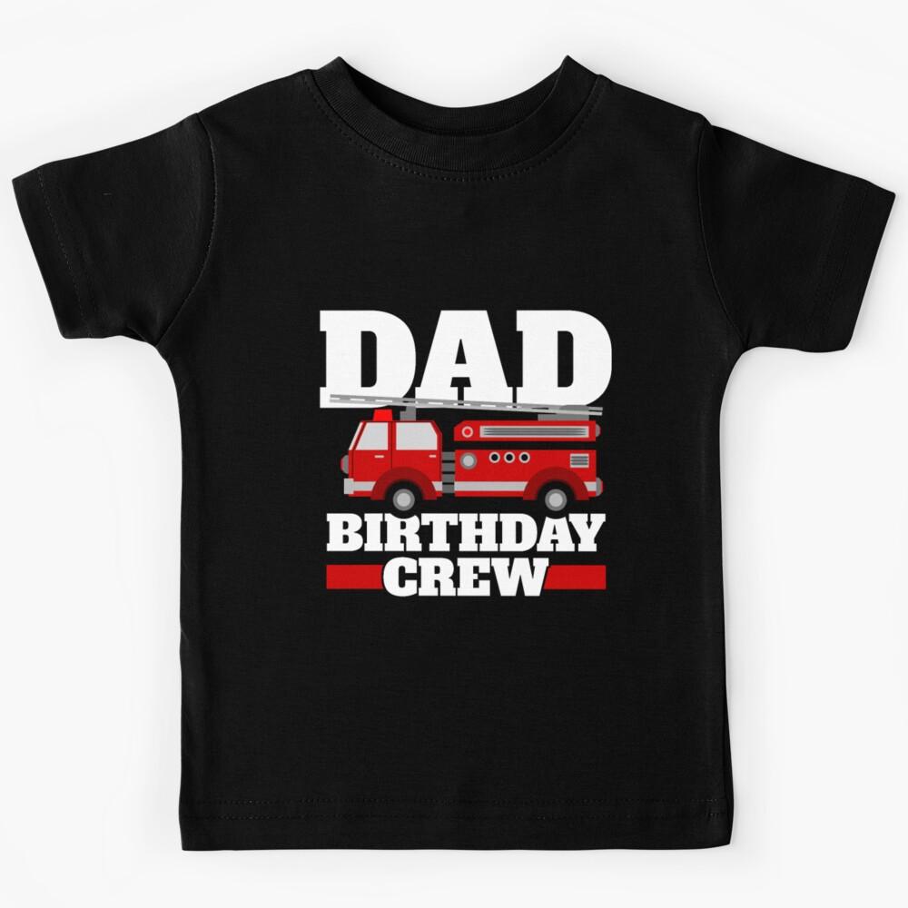 Dad Of The Birthday Crew Fire Truck Party Gift Kids T-Shirt 160