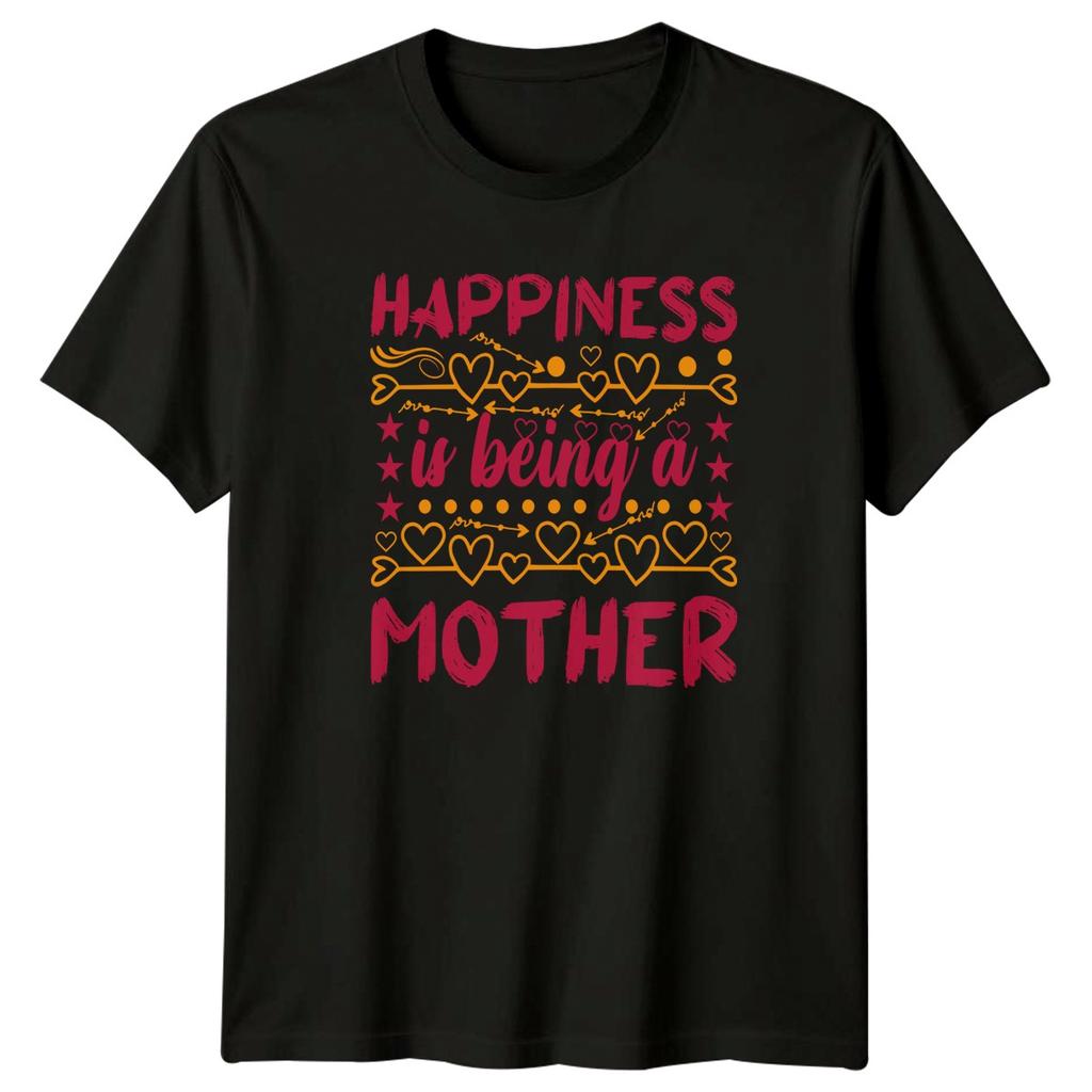 Happiness is being a Mother Unisexs TShirt Mom Life Family Mothers Day