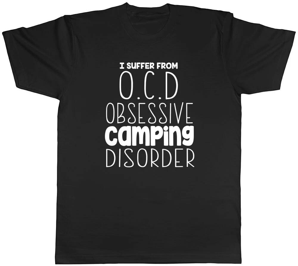 I Suffer from OCD Obsessive Camping Disorder Funny Mens Tee T-Shirt XXXL