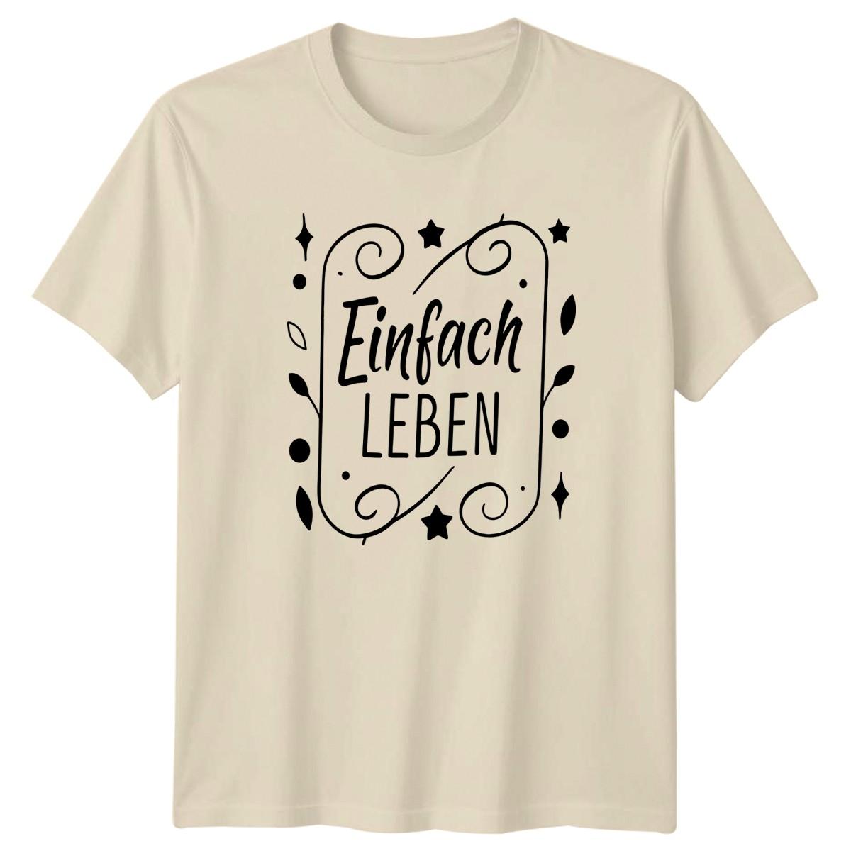 Einfach Leben T-Shirt Lifestyle Positivity German Quotes Gift For Him And Her S