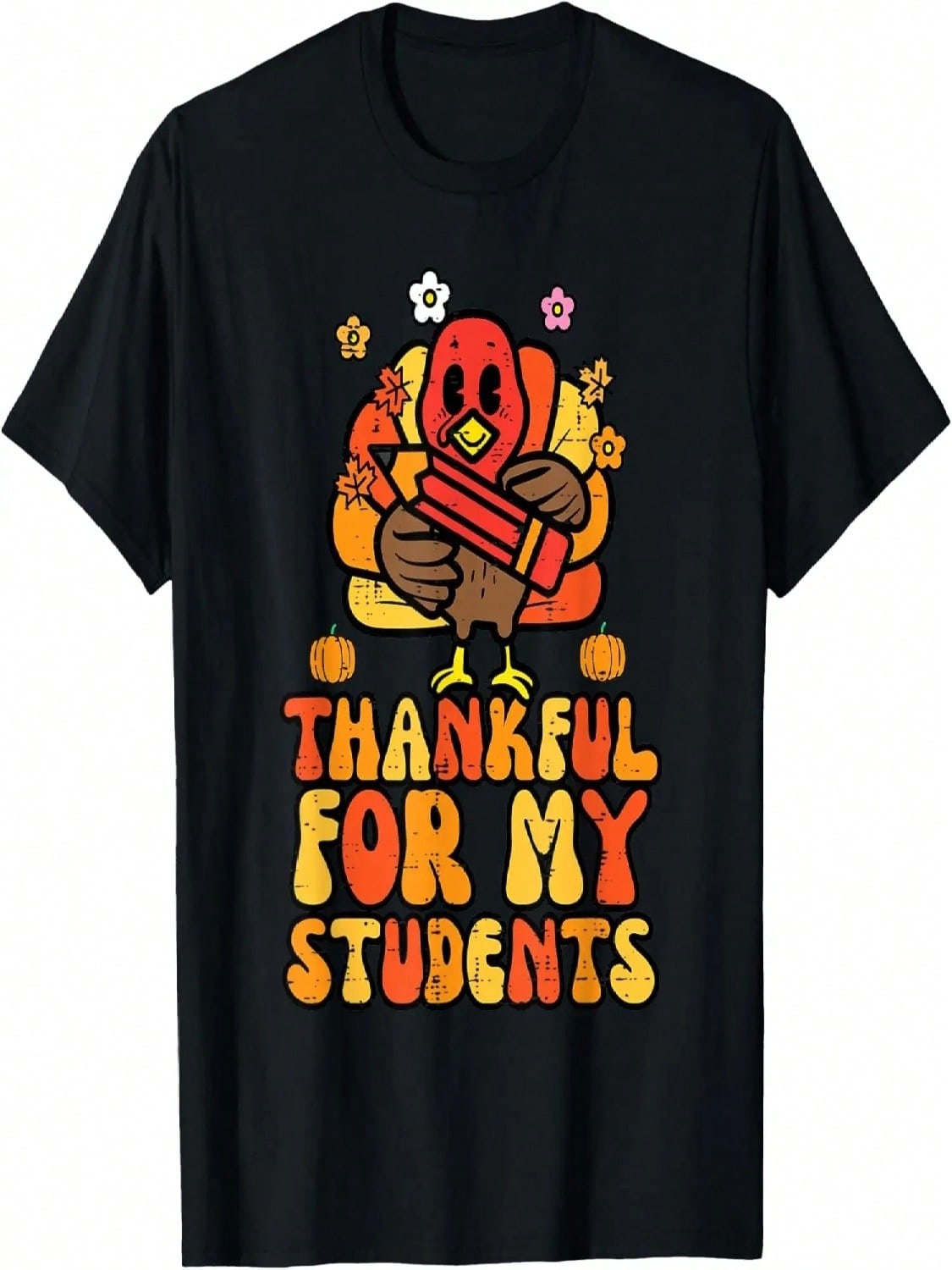 Thankful For My Students Thanksgiving Fall Teacher Women T-Shirt S