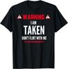 Vtipný dárek Tričko I'm Taken pro muže - Nechovejte se ke mně koketně Dárek Unisexové tričko