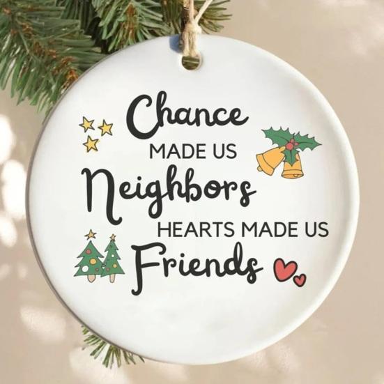 Neighbors Christmas Ornament Thank You Gift for Good Neighbors Welcome to The Neighborhood Holiday Ceramic Tree Ornament
