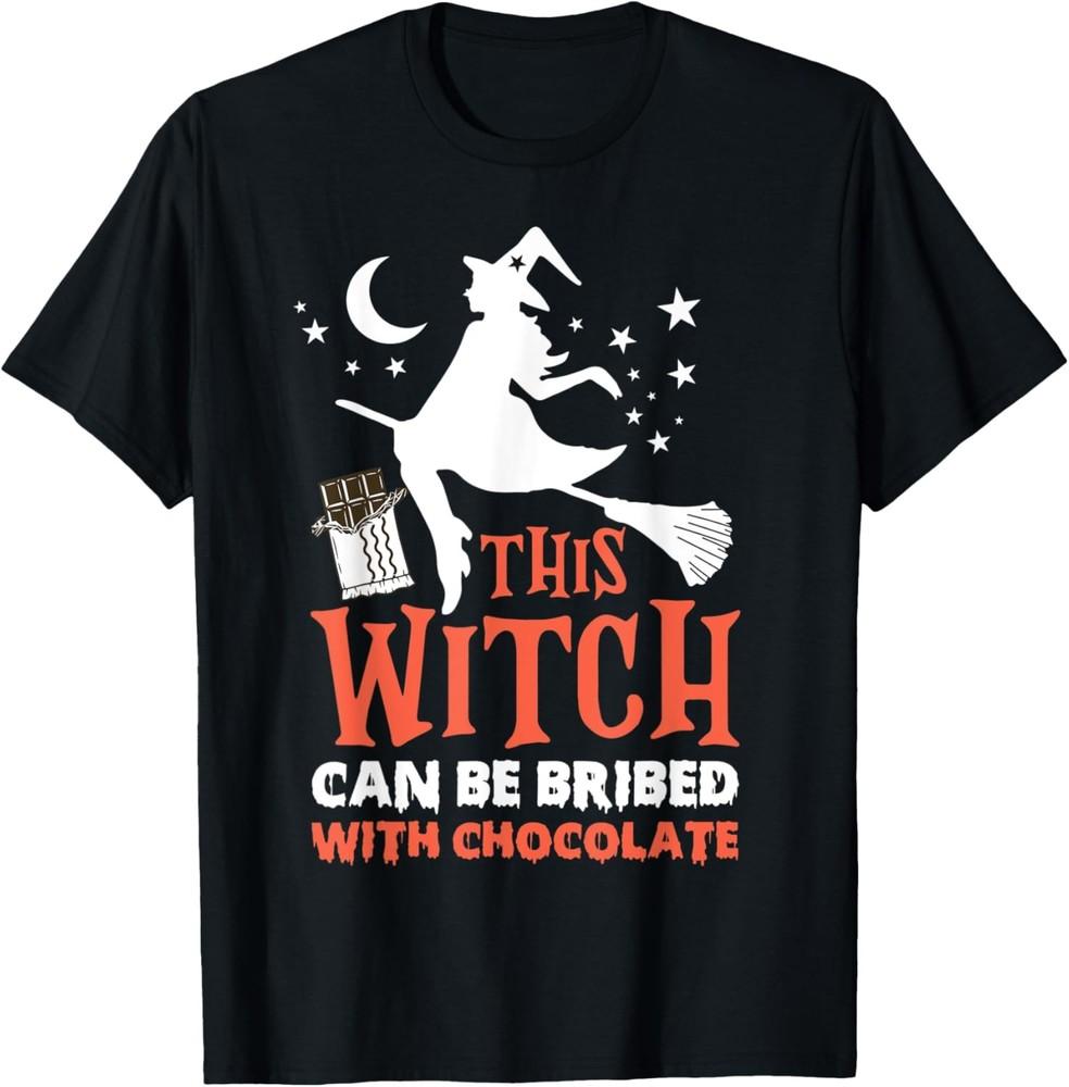 This Witch Can Be Bribed With Chocolate Sarcastic Halloween T-Shirt Unisex T-Shirt XXL
