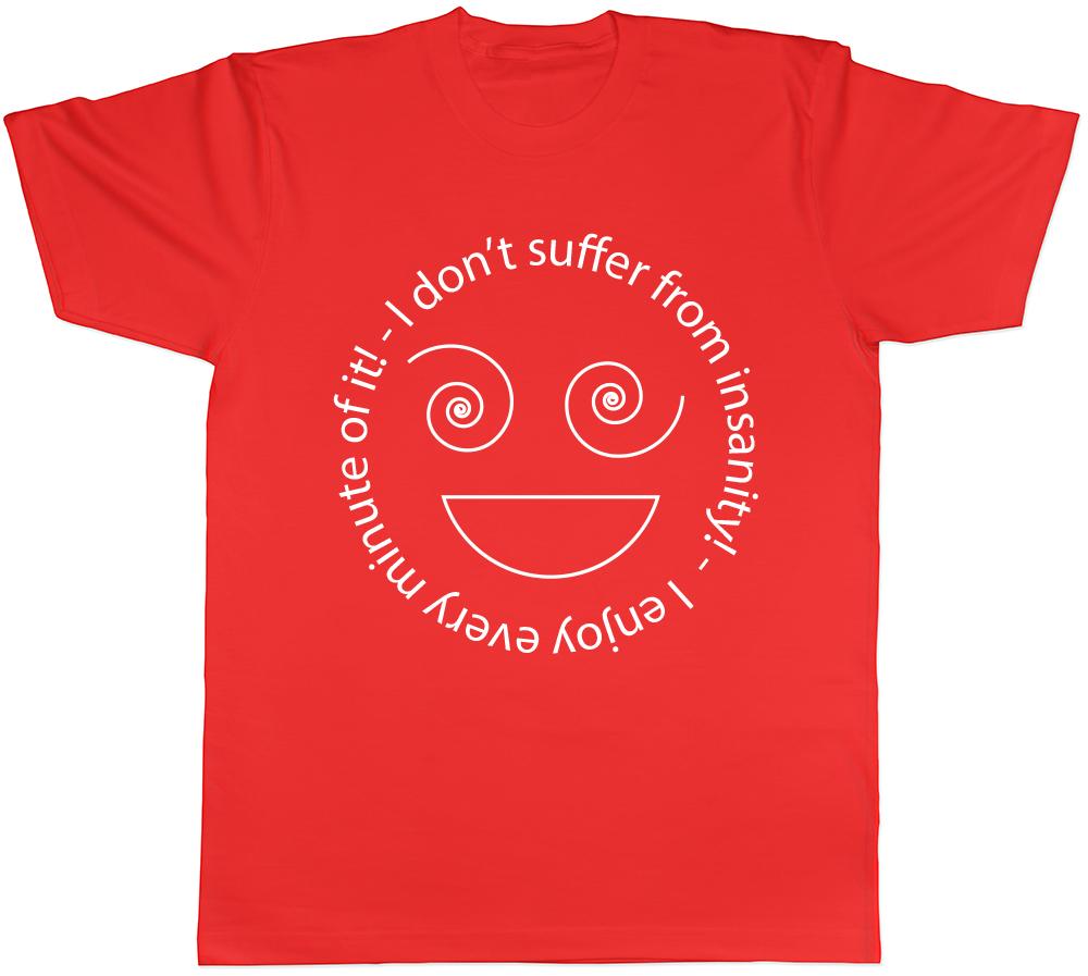 I Dont Suffer from Insanity Unisexs Unisexs Ladies Tee T Shirt S