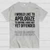 I Apologize | Sarcasm Cotton Summer Casual Cool Loose T-Shirt