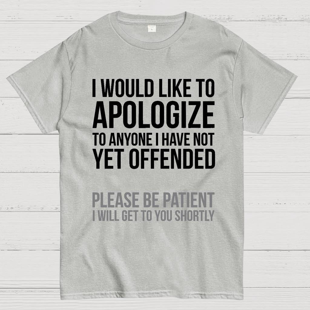 I Apologize | Sarcasm Cotton Summer Casual Cool Loose T-Shirt