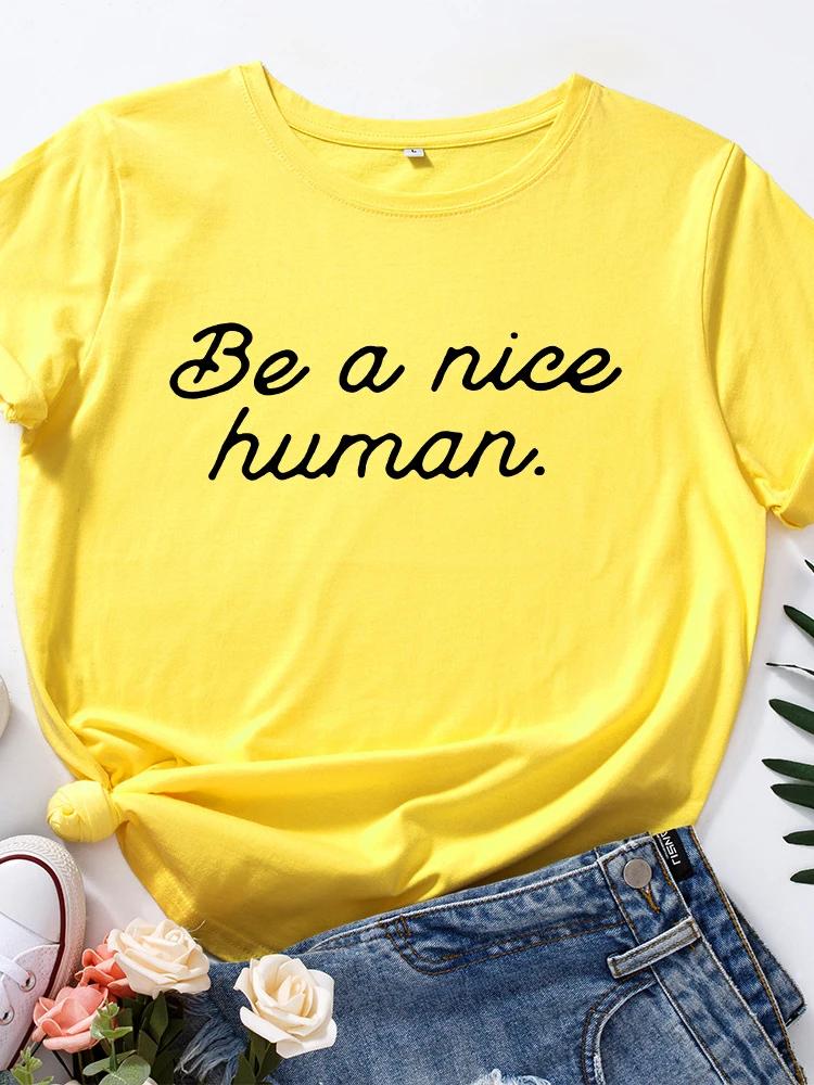 Be Nice Human Letter Print T Shirt Women Short Sleeve O Neck Loose Tshirt Summer Women Causal Tee Shirt Tops Camisetas Mujer