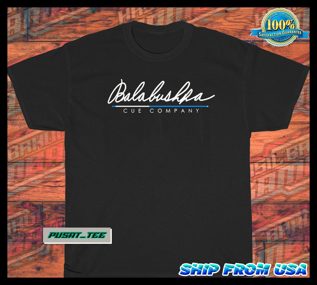 New BALABUSHKA Billiards Pool Cues american funny t shirt SIZE S-5XL Unisex T-Shirt M