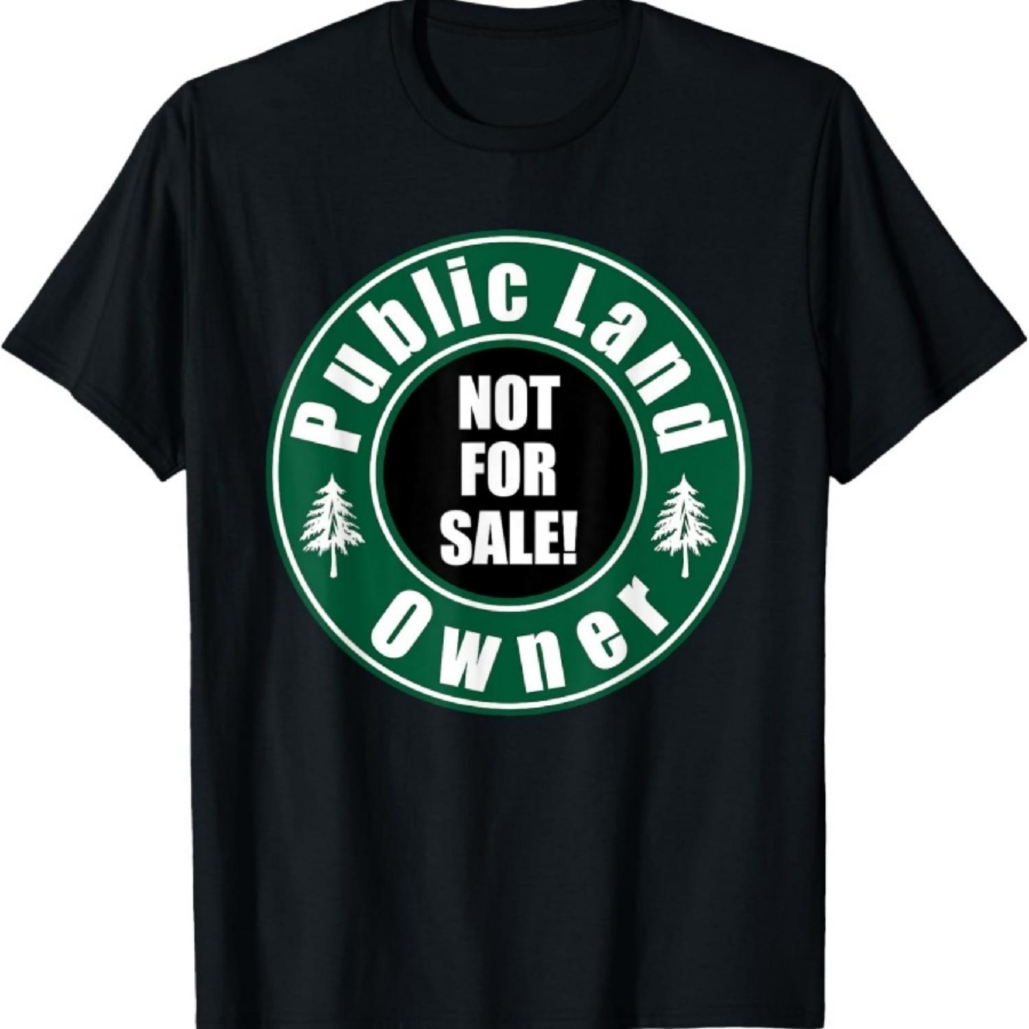 

Public Land Owner T-Shirt Not For Sale Tee XXXXXL чорний