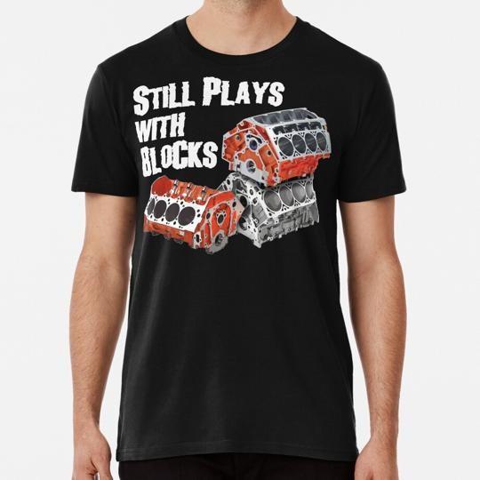 Still Plays With Blocks S to 5XL Made in the USA T-Shirt Unisex T-Shirt XXXL