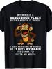 Men's Humorous Monkey Print T-shirt with the Words  My Brain Is a Dangerous Zone  Printed on It, Cas