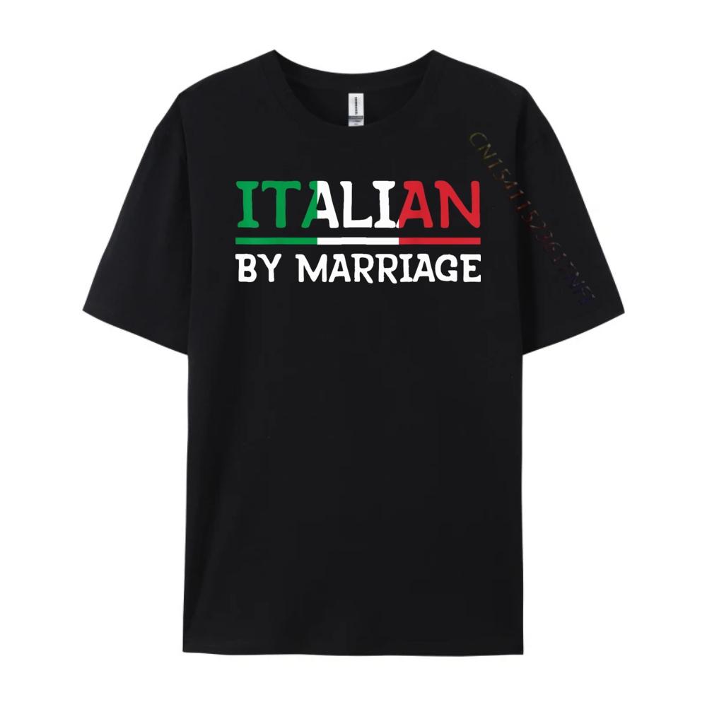 Italian By Marriage TShirt Italia Marriage Humor Printed TShirt Autumn Mens Shirts Geek