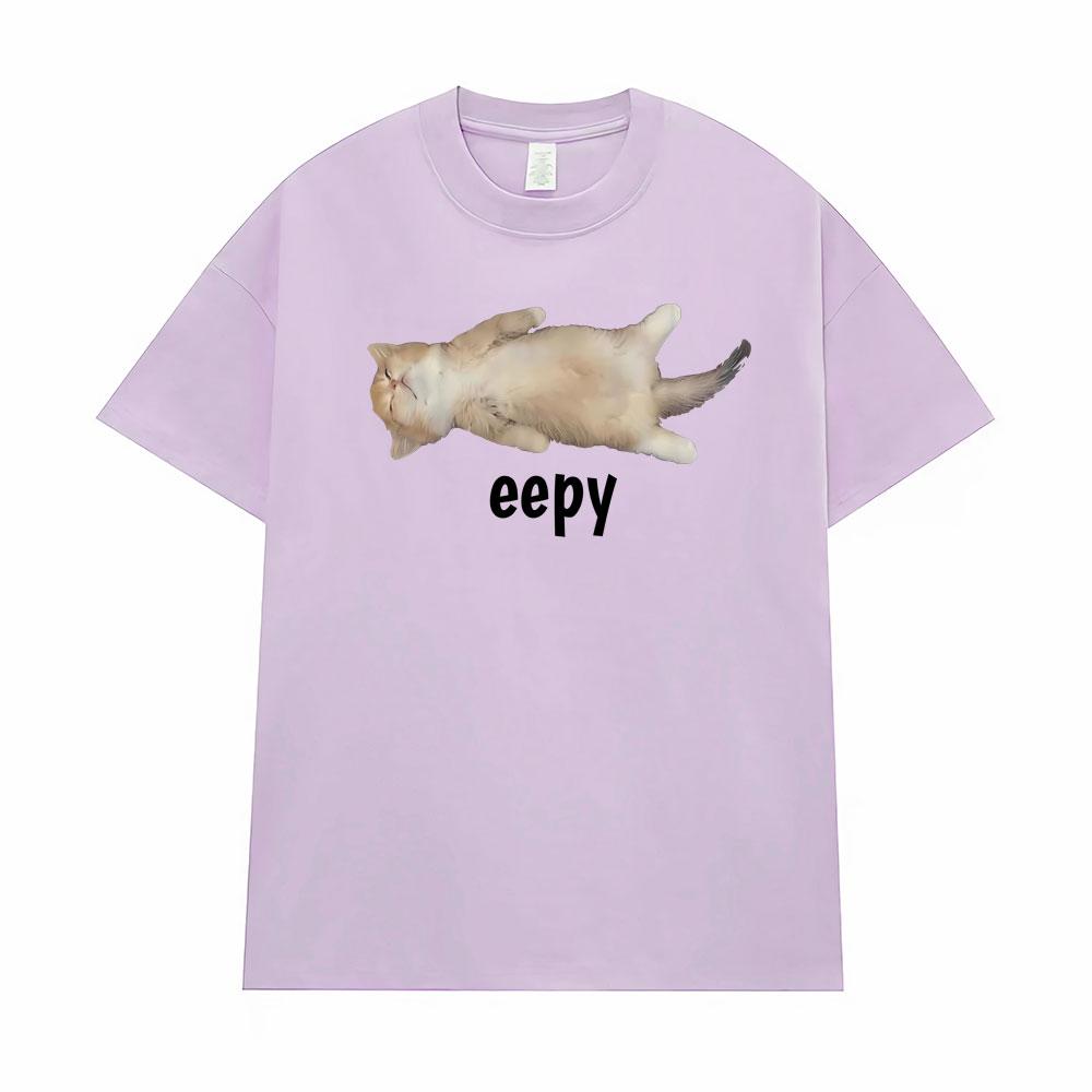 Eepy Cat, Silly Sleepy Cat Unhinged Sarcastic Funny Meme T-Shirt Men's Clothing Summer Comfort T Shirt Vintage Hot Sale T Shirts