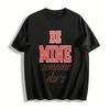 Be Mine Someone Else's Slogan Graphic Tee Anti-Valentine Top Pure Cotton T-shirt