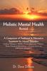 The Holistic Mental Health- Revised : A Comparison of Traditional and Alternative Treatments for Mental Disorders Book