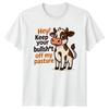 Hey Keep Your Bullsh*t Off T-Shirt Cow Lovers Animal Humor Birthday Gift