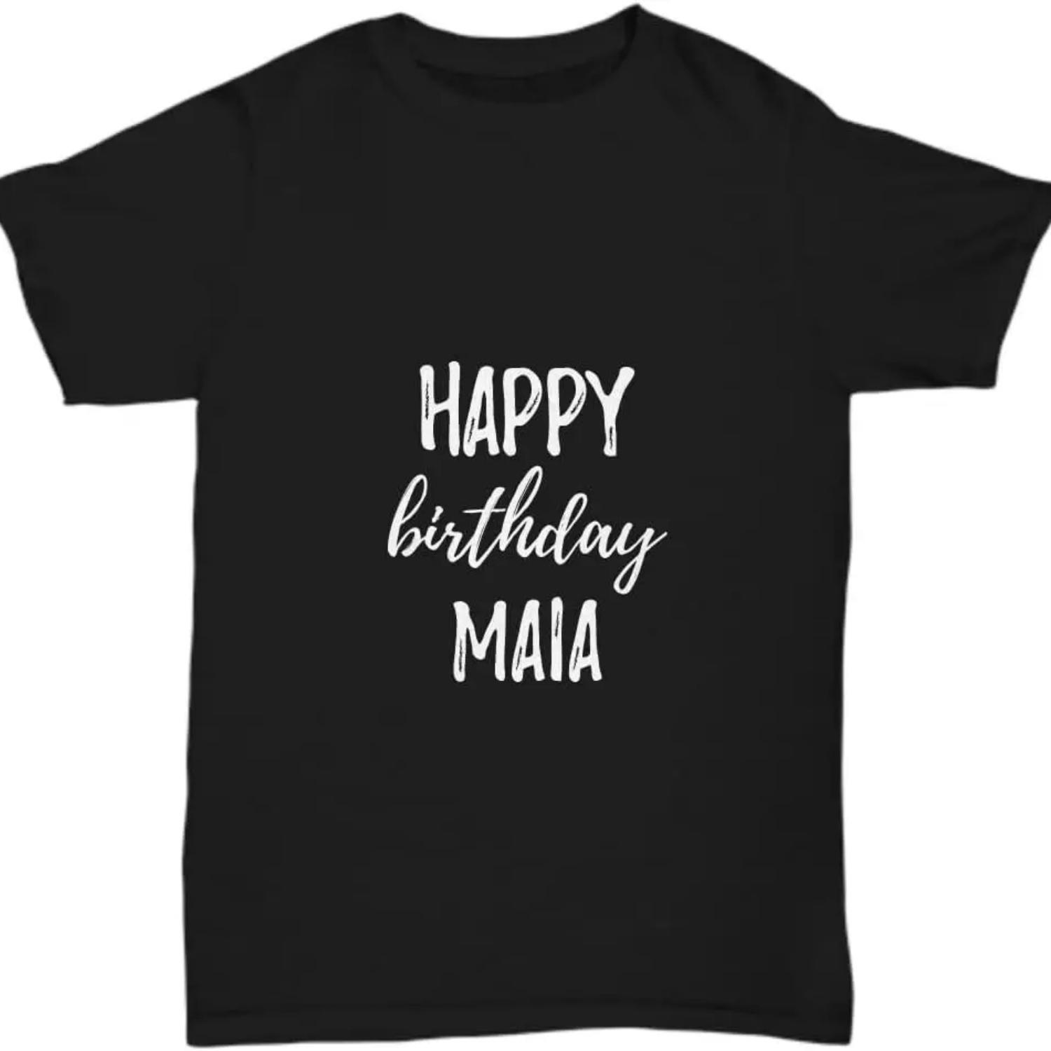 

Happy Birthday Maia T-Shirt Funny Gift Idea Custom Name Unisex Tee XXXXXL чорний