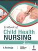 The Textbook of Child Health Nursing Book