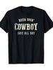 Been Doin Cowboy Shit All Day Graphic Print Cotton Short Sleeve Casual Crew Neck TShirt